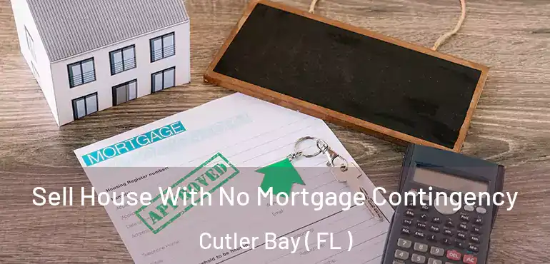  Sell House With No Mortgage Contingency Cutler Bay ( FL )
