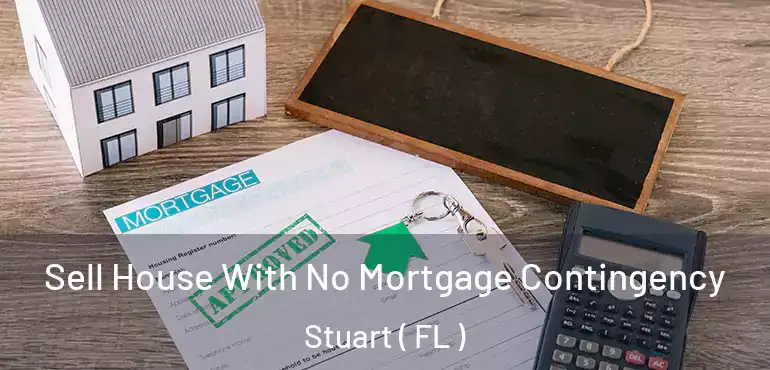  Sell House With No Mortgage Contingency Stuart ( FL )