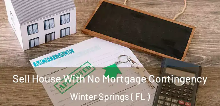  Sell House With No Mortgage Contingency Winter Springs ( FL )