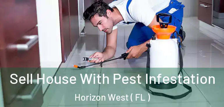  Sell House With Pest Infestation Horizon West ( FL )