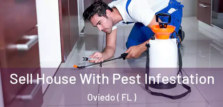  Sell House With Pest Infestation Oviedo ( FL )