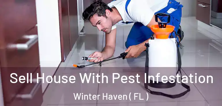  Sell House With Pest Infestation Winter Haven ( FL )
