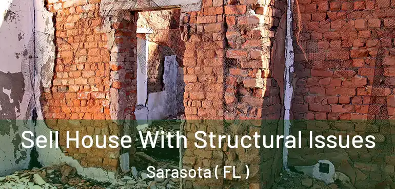  Sell House With Structural Issues Sarasota ( FL )