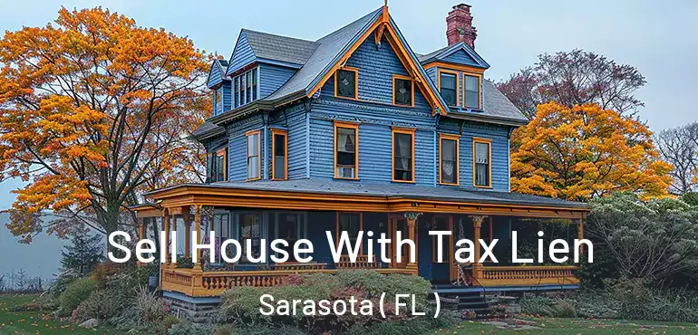  Sell House With Tax Lien Sarasota ( FL )