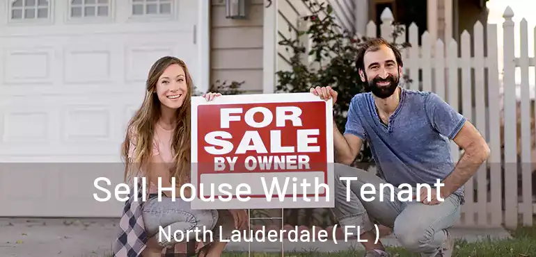  Sell House With Tenant North Lauderdale ( FL )