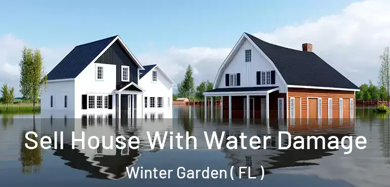  Sell House With Water Damage Winter Garden ( FL )