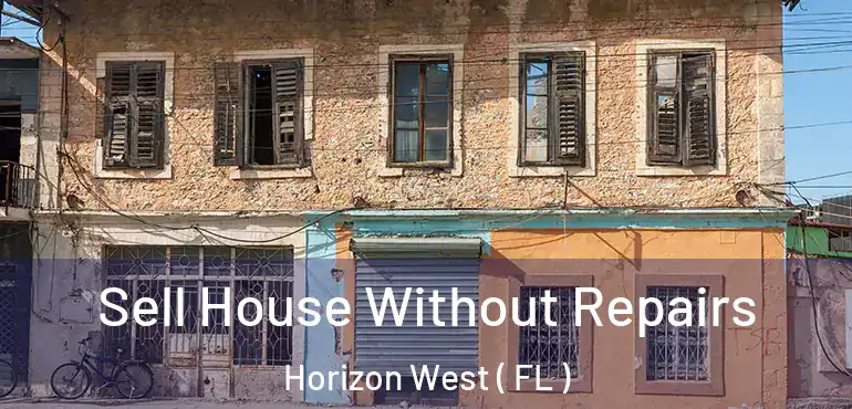  Sell House Without Repairs Horizon West ( FL )