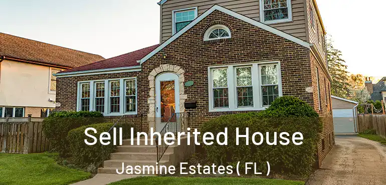 Sell Inherited House Jasmine Estates ( FL )