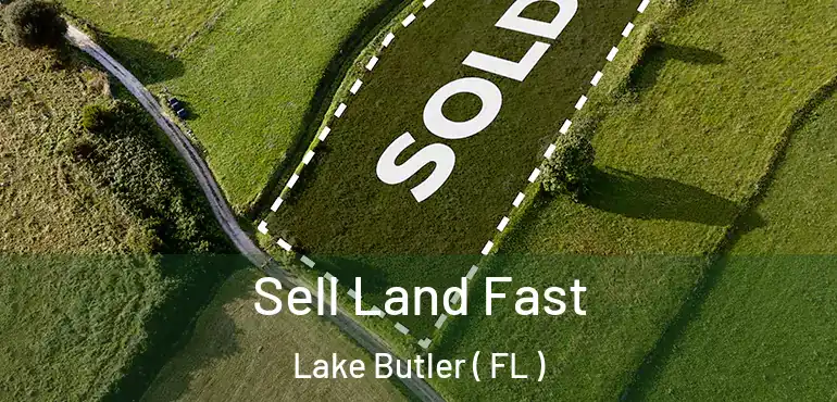  Sell Land Fast Lake Butler ( FL )
