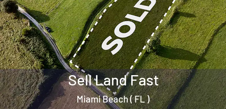  Sell Land Fast Miami Beach ( FL )