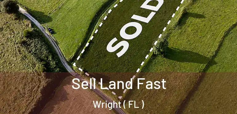  Sell Land Fast Wright ( FL )
