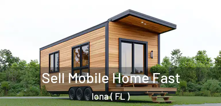  Sell Mobile Home Fast Iona ( FL )