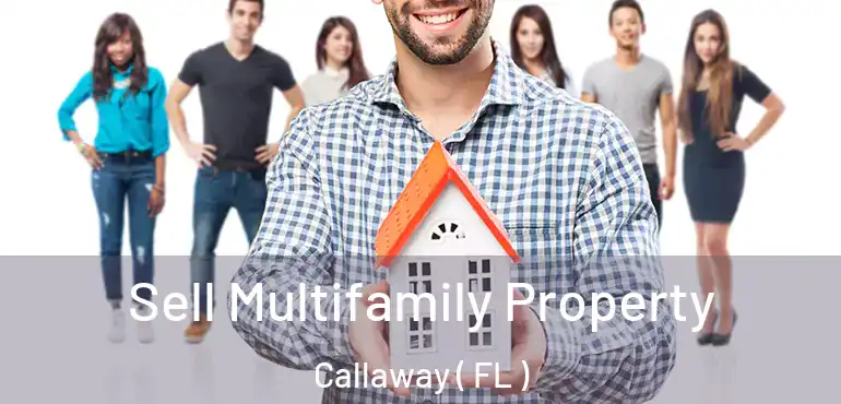  Sell Multifamily Property Callaway ( FL )