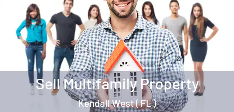  Sell Multifamily Property Kendall West ( FL )