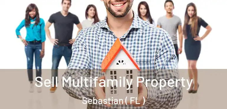  Sell Multifamily Property Sebastian ( FL )
