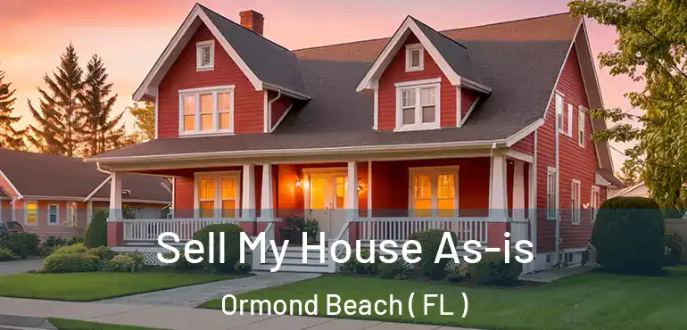  Sell My House As-is Ormond Beach ( FL )