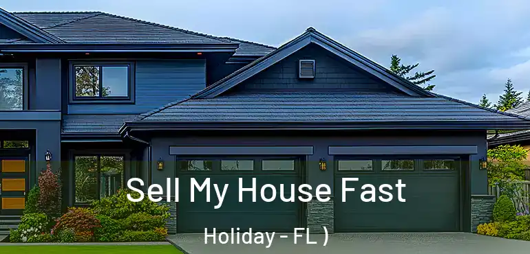  Sell My House Fast Holiday - FL )