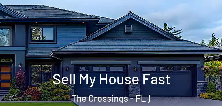  Sell My House Fast The Crossings - FL )