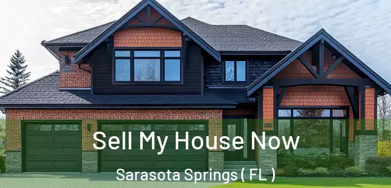  Sell My House Now Sarasota Springs ( FL )