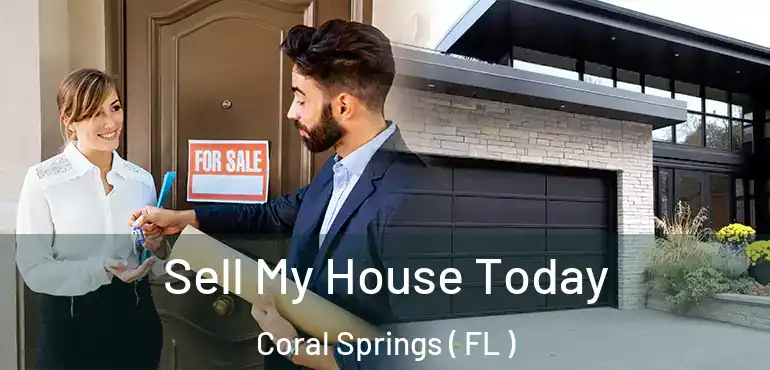  Sell My House Today Coral Springs ( FL )