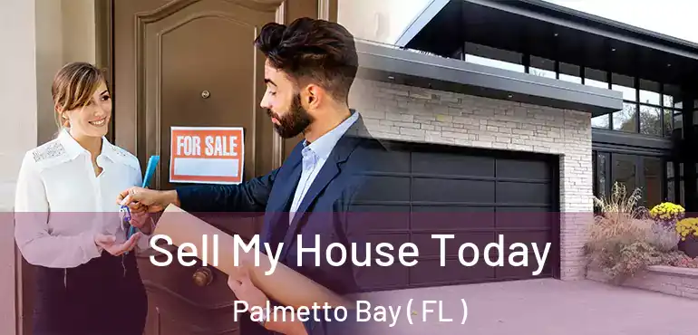  Sell My House Today Palmetto Bay ( FL )