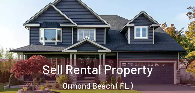  Sell Rental Property Ormond Beach ( FL )