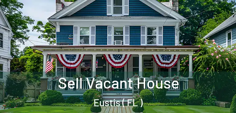  Sell Vacant House Eustis ( FL )
