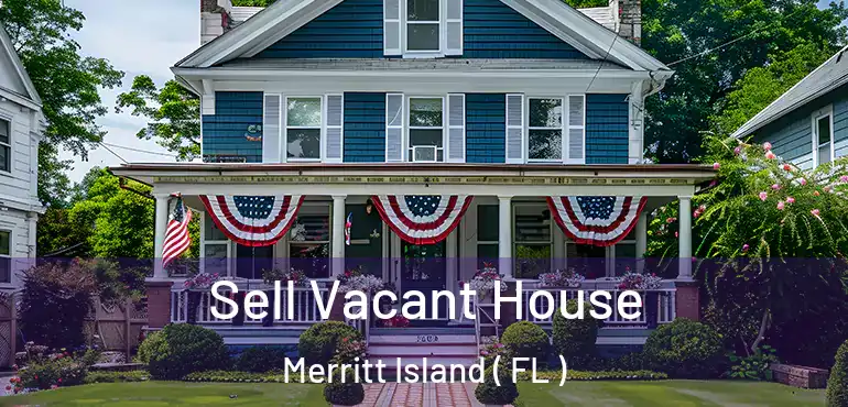  Sell Vacant House Merritt Island ( FL )