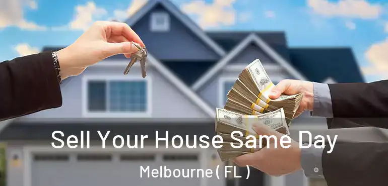  Sell Your House Same Day Melbourne ( FL )