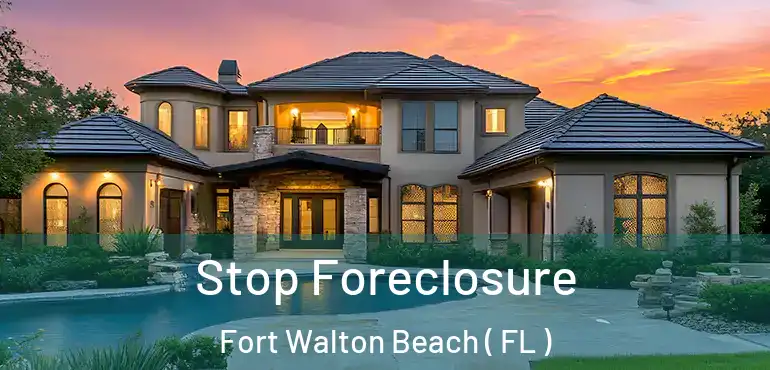  Stop Foreclosure Fort Walton Beach ( FL )
