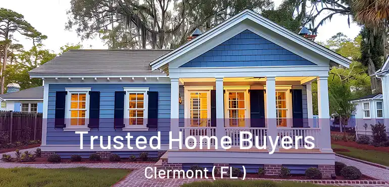  Trusted Home Buyers Clermont ( FL )