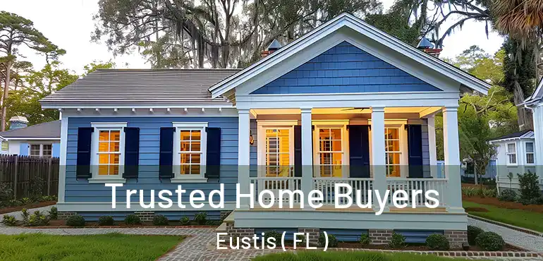  Trusted Home Buyers Eustis ( FL )