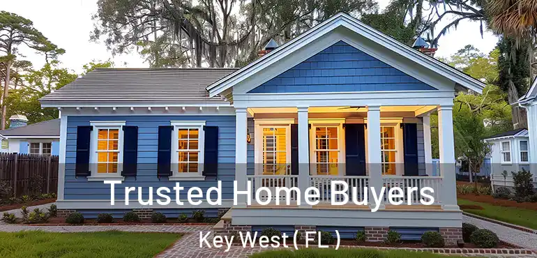  Trusted Home Buyers Key West ( FL )