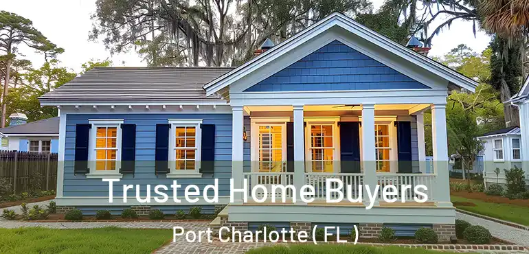  Trusted Home Buyers Port Charlotte ( FL )