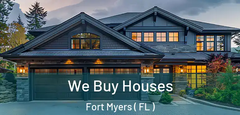 We Buy Houses Fort Myers ( FL )